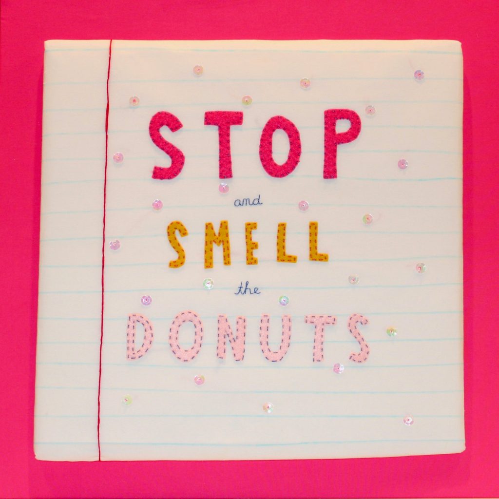 Stop and Smell the Donuts: Embroidered art by Hanna Braaten